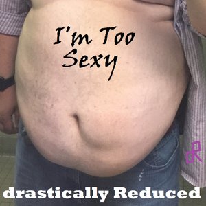 I'm Too Sexy