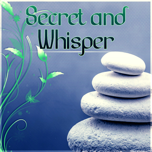 Secret and Whisper