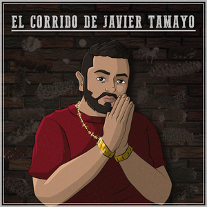 El Corrido de Javier Tamayo
