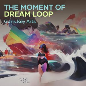 The Moment of Dream Loop