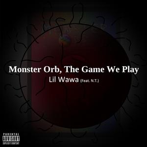 Monster Orb, The Game We Play