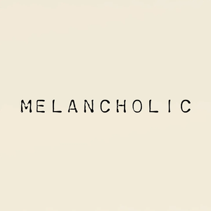 Melancholic