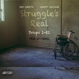 Struggle's Real (feat. Lokust Luciano)