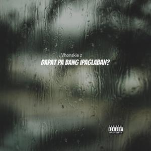 Dapat Pa Bang Ipaglaban