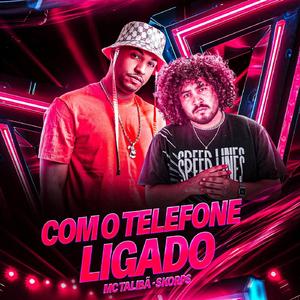 Com o Telefone Ligado