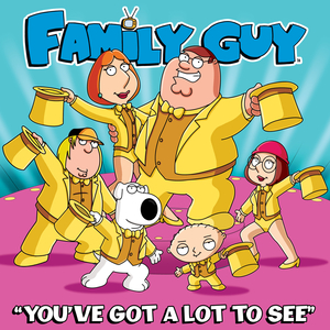 You've Got a Lot to See (From Family Guy)