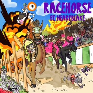 Racehorse (feat. Heartblake)