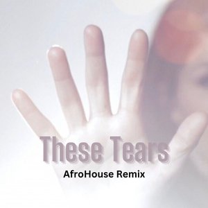 These Tears (Afrohouse Remix)