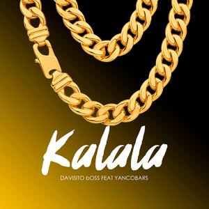 Kalala Davisito Boss,feat Yancobars