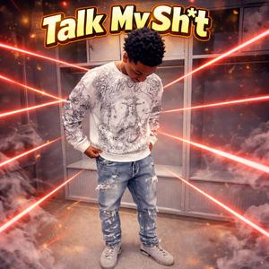 Talk My Shit