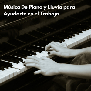 Lluvia Y Música De Piano Mientras Trabajas