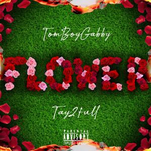 Flower (feat. Tay2Full)