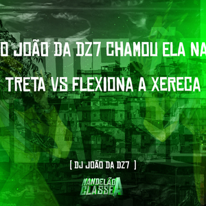 O João da Dz7 Chamou Ela na Treta Vs Flexiona a Xereca