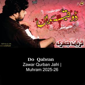 Do Qabran | Zawar Qurban Jafri | Saraiki Noha | 2025