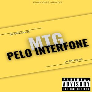 MTG remix - PELO INTERFONE (Dj Rai do SC Remix)