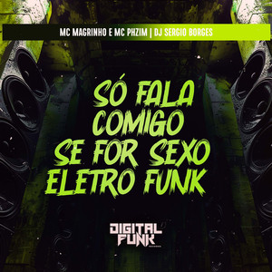 Só Fala Comigo Se For Sexo Eletro Funk