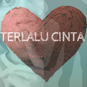 Terlalu Cinta
