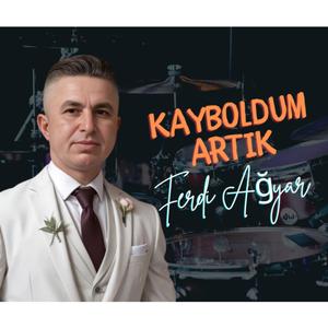KAYBOLDUM ARTIK
