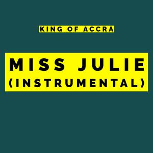 Miss Julie (feat. Trigmatic & Shatta Wale) (Instrumental)