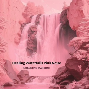 Healing Waterfalls Pink Noise