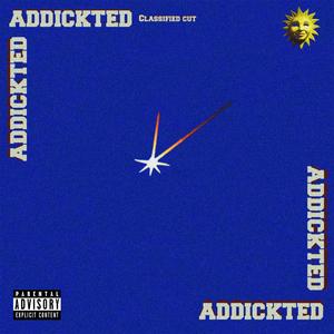 ADDICKTED (CLASSIFIED CUT)