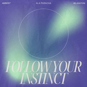 Follow Your Instinct