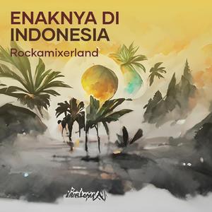 Enaknya di Indonesia