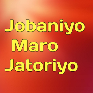 Jobaniyo Maro Jatoriyo