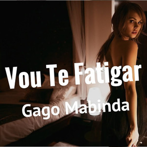 Vou Te Fatigar