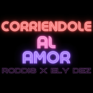 Corriendole Al Amor