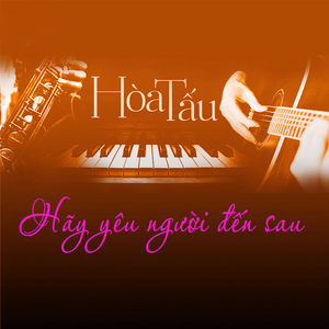 Hãy yêu người đến sau
