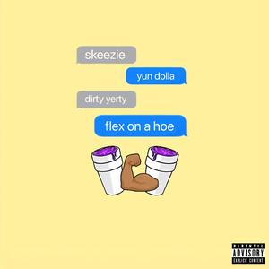 Flex on a Hoe (feat. Yun Dolla)