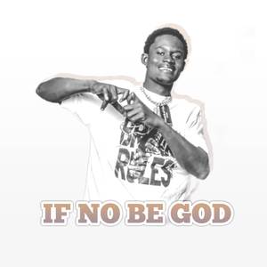 IF No Be God