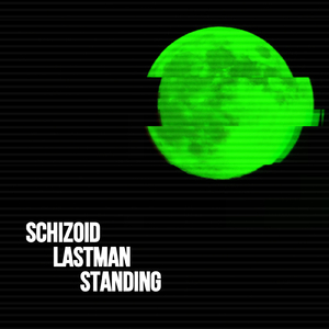 スキッツォイド・ラストマンスタンディング