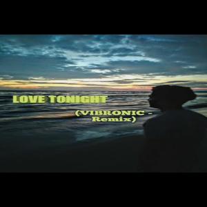 Love Tonight (VIBRONIC Remix)