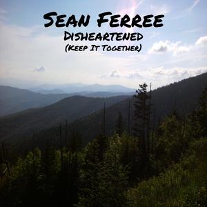 Disheartened (Keep It Together)