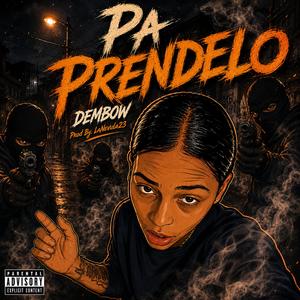 Pa Prendelo (Dembow)