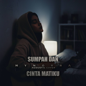 Sumpah Dan Cinta Matiku (Acoustic Cover)