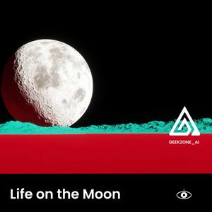 Life on the Moon