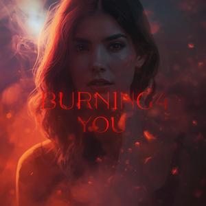 “Burning for You”