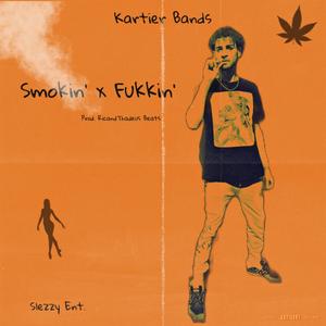 Smokin' x Fukkin'