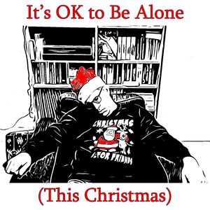 It's OK to Be Alone (This Christmas) [feat. Benjamin Amos]