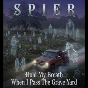 Hold My Breath When I Pass The Grave Yard