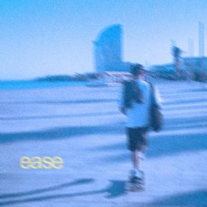 Ease