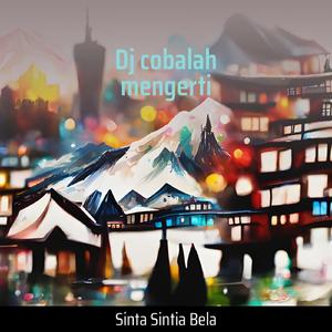 Dj Cobalah Mengerti