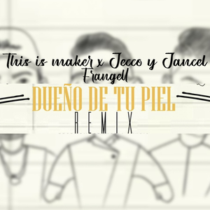 Dueño de Tu Piel (Remix)