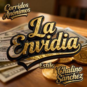 La Envidia Estilo Chalino Sanchez