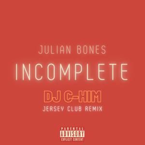 Incomplete (DJ C-Him Remix – Jersey Club)