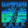 llowlife - Bank