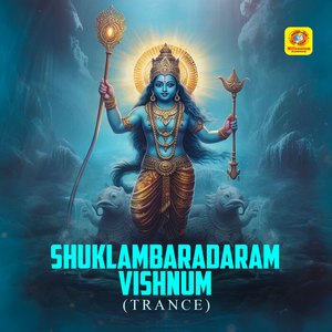 Shuklambaradaram Vishnum (Trance)